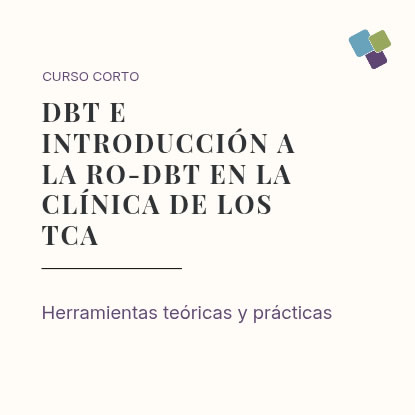 DBT e introducción al RO-DBT en la clínica de los TCA